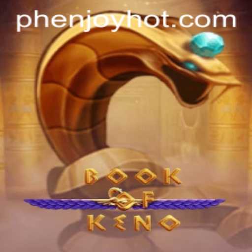 Discover the Exciting World of BookOfKeno with PHENJOY: A Comprehensive Guide