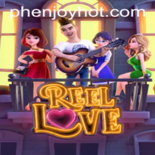 Discover the Exciting World of ReelLove with PHENJOY
